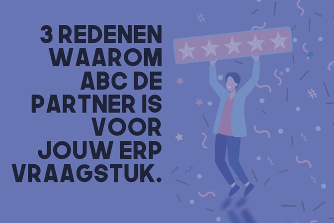 2023-03-28 -- 3 redenen waarom ABC de partij is voor jouw ERP vraagstuk