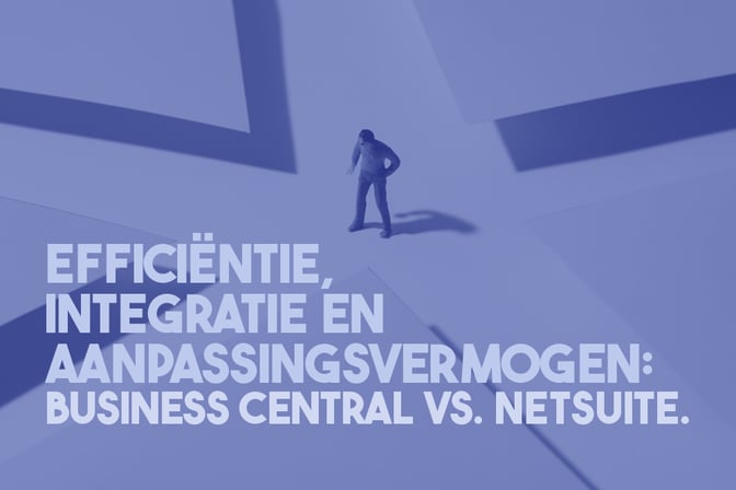 2024-02-06 -- Efficiëntie, integratie, en aanpassingsvermogen Business Central versus NetSuite