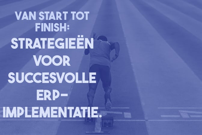 2024-03-21 -- Van start tot finish - Hoe pak je een ERP implementatie succesvol aan