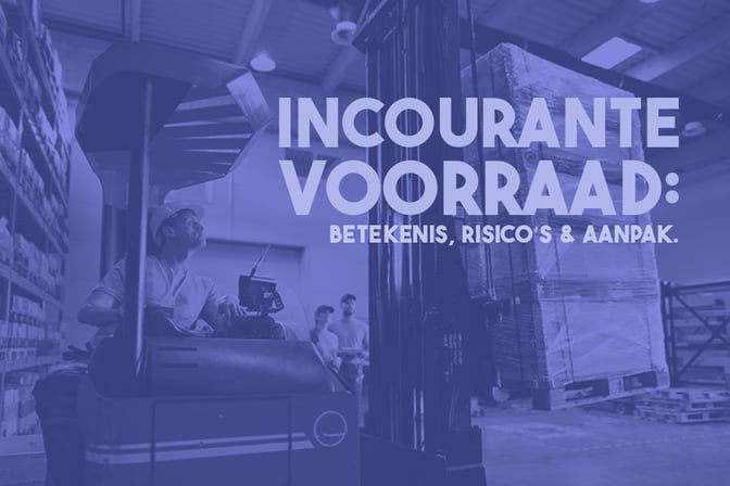 2025-10-24 -- Incourante voorraad betekenis risicos en aanpak