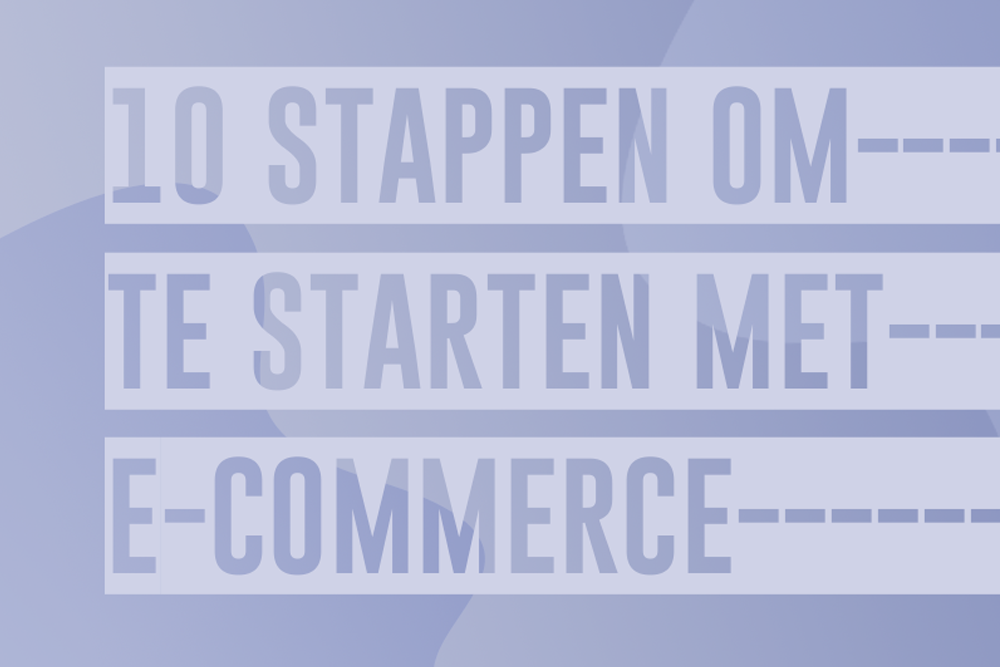 Blogpost 10 stappen om te starten met ecommerce 2