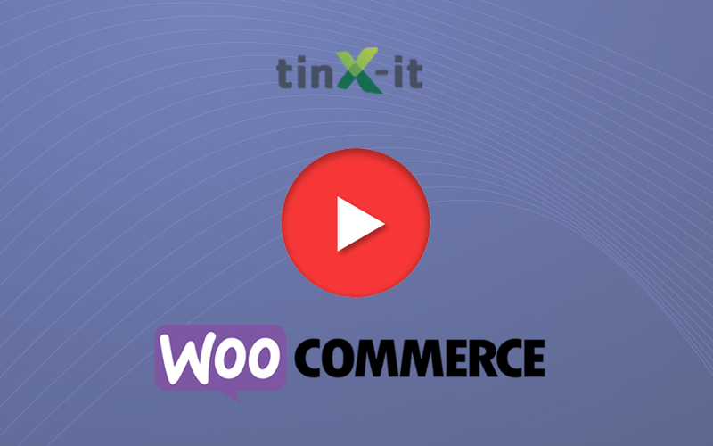 VIDEO_THUMBNAIL-TINX-IT_WOOCOMMERCE-800X500PX