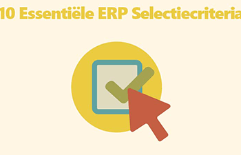 Welk ERP-systeem past bij mij(n) bedrijf: 10 essentiële selectiecriteria