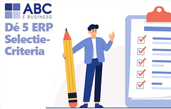 5 essentiële ERP-systeem selectiecriteria