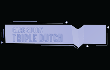 Case Study: Triple Dutch