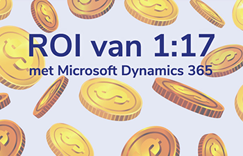 Microsoft Dynamics 365 levert € 16,97 op voor iedere uitgegeven euro